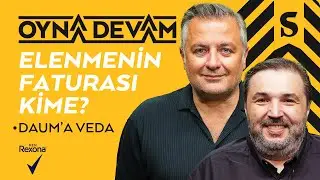 Galatasaray'dan Erken Veda, Ferdi Brighton'da, Daum | Mehmet Demirkol & Kaan Kural - Oyna Devam #02