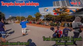 SunMoRi Icon Mall Gresik || Vol Pertama Full seleb