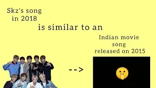 A song of Stray Kids is similar to an Indian hindi movie song