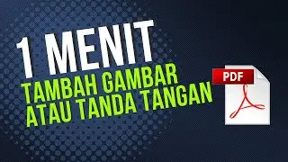 Tutorial Menambahkan Gambar ke PDF 1 Menit! | Tanpa aplikasi ribet