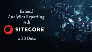 Extend Analytics Reporting with Sitecore xDB Data