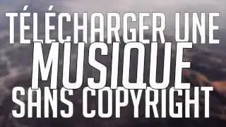 TÉLÉCHARGER UNE MUSIQUE SANS COPYRIGHT