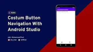 MEMBUAT COSTUM BUTTON NAVIGATION DENGAN ANDROID STUDIO || KOTLIN