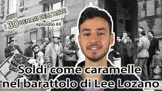 Soldi come caramelle nel barattolo di Lee Lozano - I 30 denari dell'Arte #4