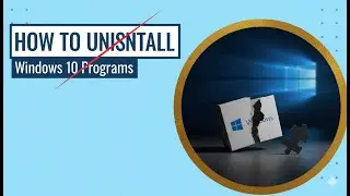 How to uninstall a programme from windows 10