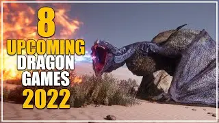 TOP 8 BEST Upcoming Dragon Games In 2022!