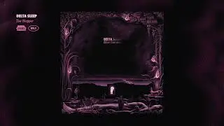 Delta Sleep - Toe Stepper (Official Audio)