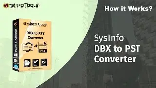 How to Convert Outlook Express DBX Files into PST Files – SysInfo DBX to PST Converter