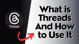 What is Threads and How to Use It