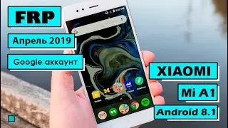 FRP Bypass | Xiaomi Mi A1 | Обход аккаунта гугл | Android 8.1 | Последний патч апрель 2019