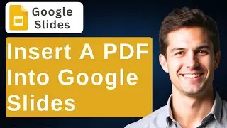 How To Insert A PDF Into Google Slides [2025 Guide]