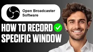How To Record Specific Window in OBS Studio (Beginner Tutorial 2026)