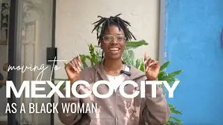 the reality of living in mexico city as a Black woman | 1 year later