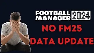 No official data update for FM24 confirmed
