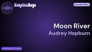 Audrey Hepburn - Moon River (Piano Karaoke)