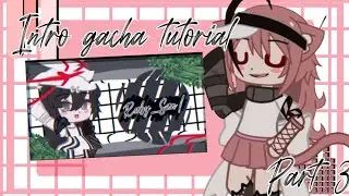 Intro gacha tutorial part 3 || Alight motion intro