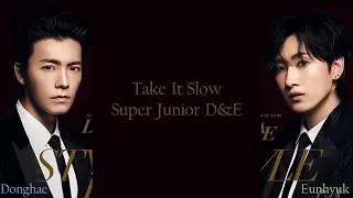 Super Junior D&E Take it slow Lyrics