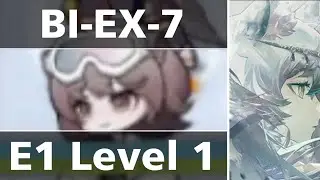 BI-EX-7 - E1 Level 1 - Break the Ice [Arknights]