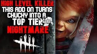 HIGH LEVEL CHUCKY!! THIS ONE ADD ON MAKES CHUCKY UNLOOPABLE AND UNSTOPPABLE....(Dead by daylight)