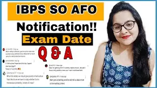 IBPS SO AFO Notification// Exam Date// Q & A Video// IBPS AFO Exam Related Queries..How to balance??