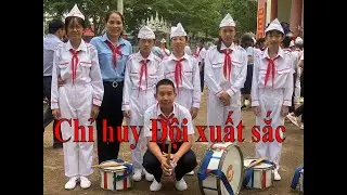 Có thể bạn chưa biết Gương Sáng Đội Viên Chỉ Huy Đội Giỏi trường THCS Lương Thế Vinh
