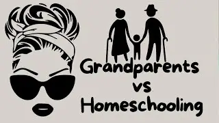 When grandparents are against homeschooling