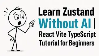 Learn Zustand Without AI | React Vite TypeScript Tutorial for Beginners