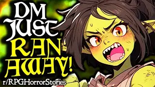 DM RAN AWAY To Avoid Confrontation with Players! (+ More) | r/rpghorrorstories