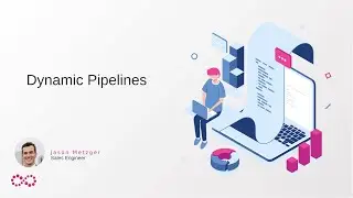 Dynamic Pipelines