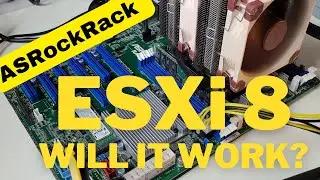 Will ESXi 8 install on to the ASRockRack EPC621D8A motherboard?
