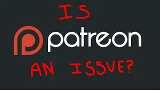 Is Patreon A Problem?