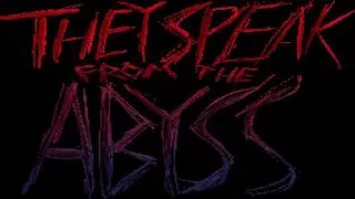They Speak From The Abyss DEMO - Playthrough