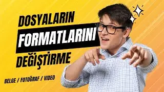 Belge, Video ve Resim Formatları Nasıl Değiştirilir?