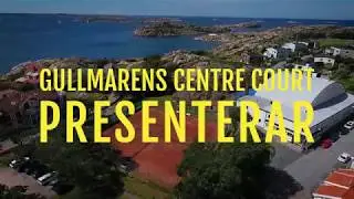 Gullmarens Centre Court Presenterar