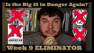 Its the Big 12s Turn to Be in Trouble | 2017 Week 9 Eliminator