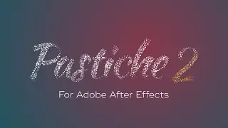 Pastiche2 for After Effects