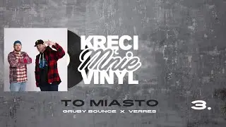 VERRES x GRUBY BOUNCE - TO MIASTO