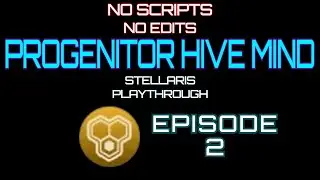 Stellaris Playthrough: No Script No Edits Progenitor Hive Mind Episode 2
