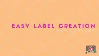 How To Create Labels - Mac Version