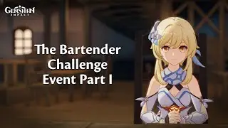 The Bartender Challenge | Event Part I | Genshin Impact | 