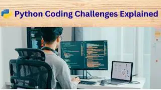 Python Code Problems and Solutions | Coding Challenges Explained