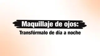 Tutorial Valmy | Transforma tu maquillaje de día a noche