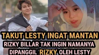 DEKETIN LESTY KEJORA, RIZKY BILLAR TAK INGIN NAMANYA DIPANGGIL 'RIZKY' TAKUT LESTY INGAT MANTAN