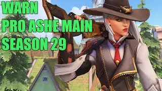WARN ASHE MAIN GAMEPLAY - PRO OVERWATCH SEASON 29