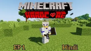 STARTING A NEW DAY IN MINECRAFT HARDCORE (EP 1)