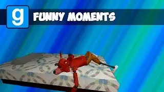 Garry's Mod Funny Moments - В любой непонятной ситуации иди СПАТЬ!