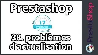 Tuto Prestashop 1.7 - Problèmes d'actualisation (ép. 38)