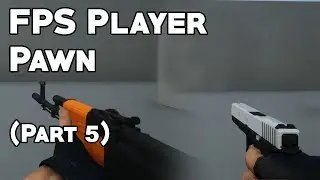 UE4 Tutorial: Weapon Switching (FPS Pawn Part 5)