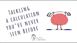How to tackle a calculation you've never seen before!