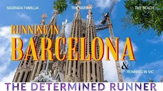 Running in Barcelona - Sagrada Famillia, the Marina & the Beach